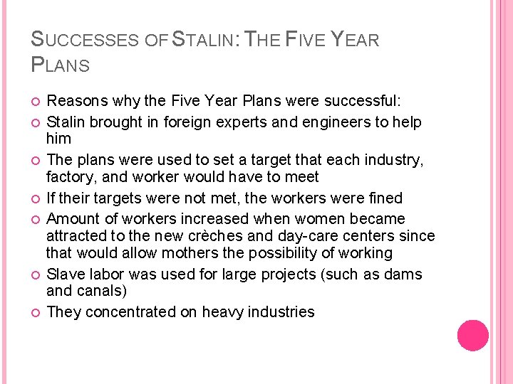 SUCCESSES OF STALIN: THE FIVE YEAR PLANS Reasons why the Five Year Plans were