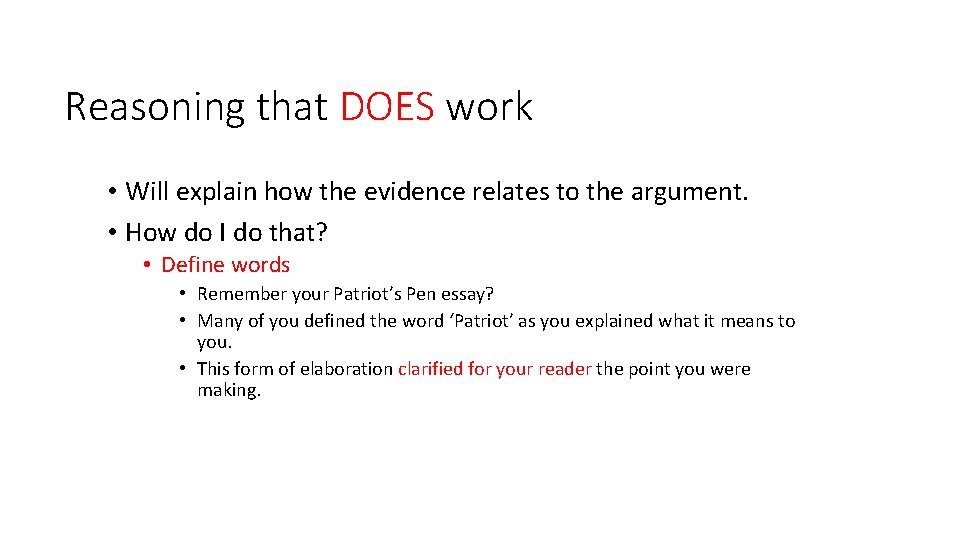 Reasoning that DOES work • Will explain how the evidence relates to the argument.