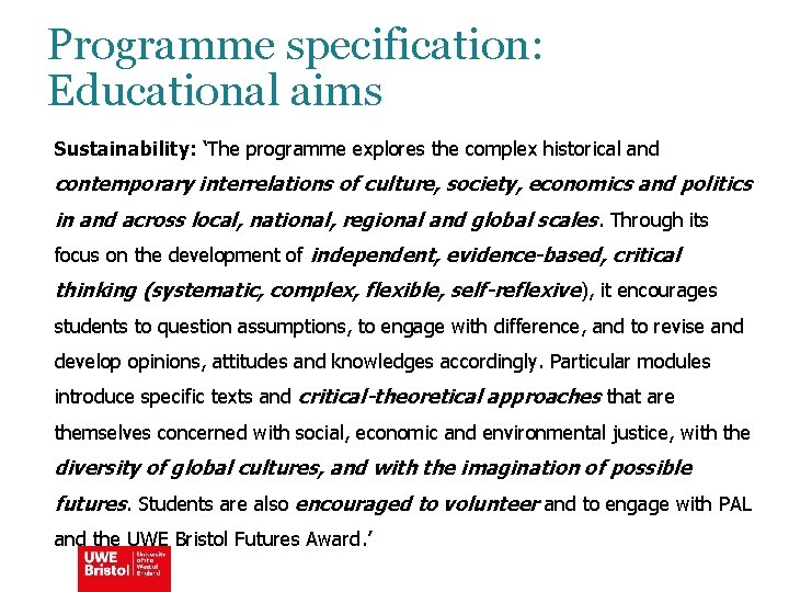 Programme specification: Educational aims Sustainability: ‘The programme explores the complex historical and contemporary interrelations