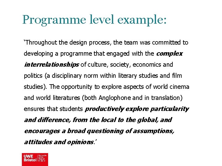 Programme level example: ‘Throughout the design process, the team was committed to developing a