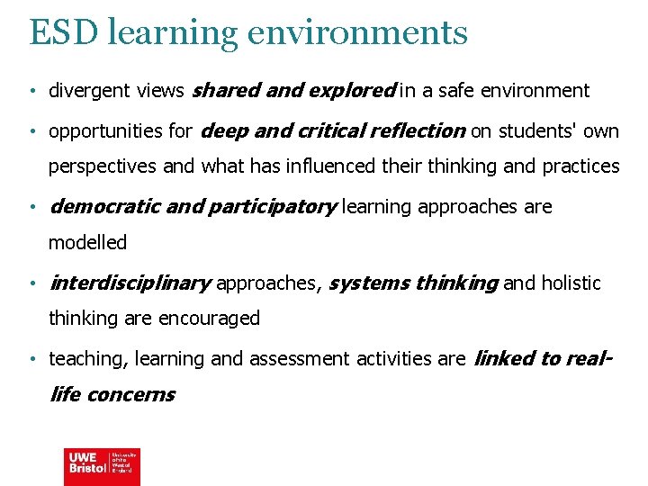 ESD learning environments • divergent views shared and explored in a safe environment •