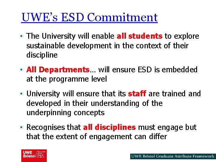 UWE’s ESD Commitment • The University will enable all students to explore sustainable development