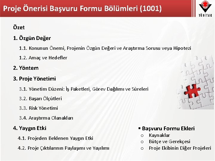 Proje Önerisi Başvuru Formu Bölümleri (1001) Özet 1. Özgün Değer 1. 1. Konunun Önemi,