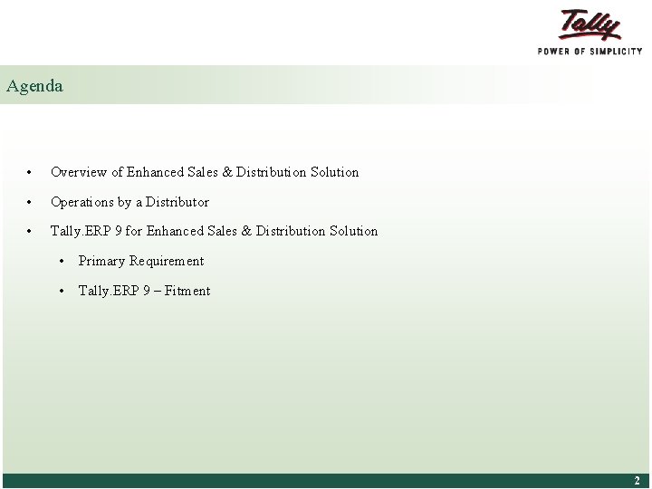 Agenda • Overview of Enhanced Sales & Distribution Solution • Operations by a Distributor