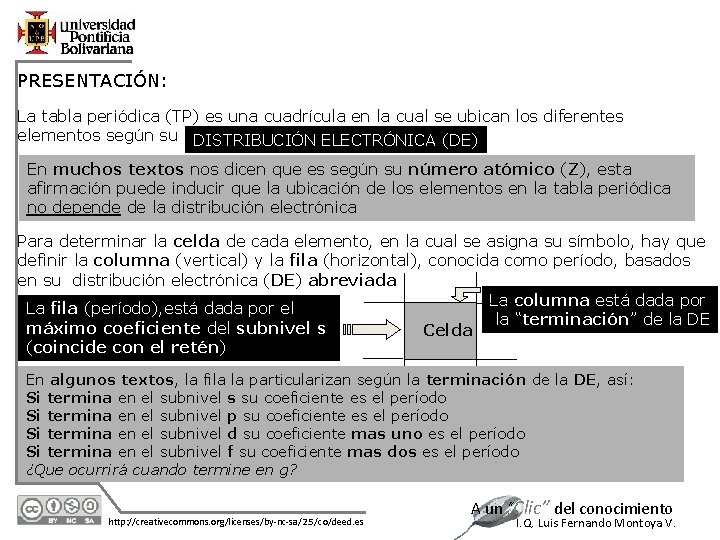 PRESENTACIÓN: La tabla periódica (TP) es una cuadrícula en la cual se ubican los