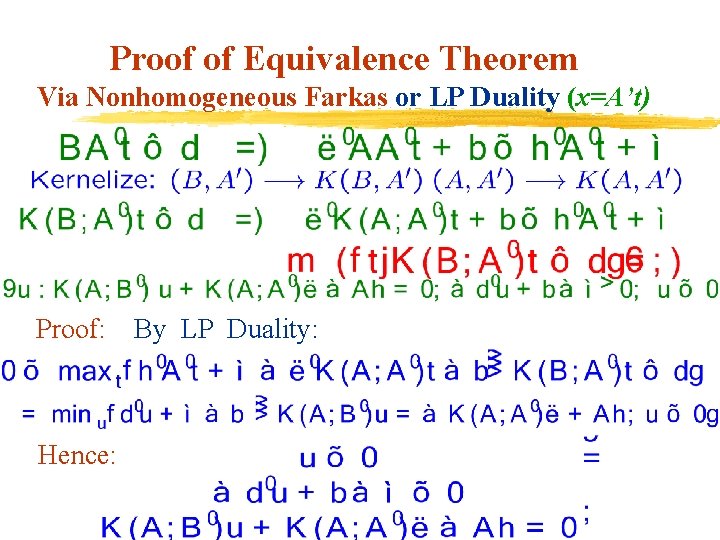 Proof of Equivalence Theorem Via Nonhomogeneous Farkas or LP Duality (x=A’t) Proof: Hence: By