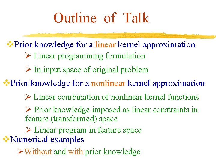 Outline of Talk v. Prior knowledge for a linear kernel approximation Ø Linear programming