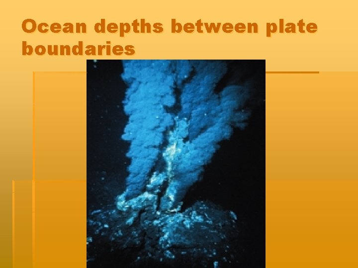 Ocean depths between plate boundaries 