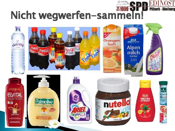 Nicht wegwerfen-sammeln! 