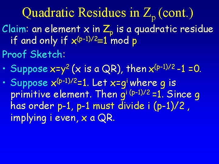 Quadratic Residues in Zp (cont. ) Claim: an element x in Zp is a