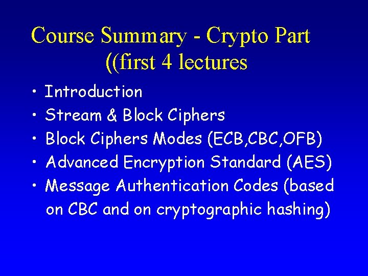 Course Summary - Crypto Part ((first 4 lectures • • • Introduction Stream &