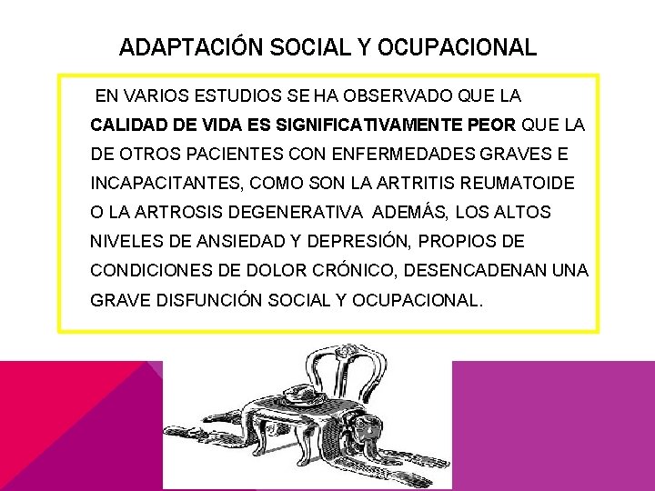 ADAPTACIÓN SOCIAL Y OCUPACIONAL EN VARIOS ESTUDIOS SE HA OBSERVADO QUE LA CALIDAD DE