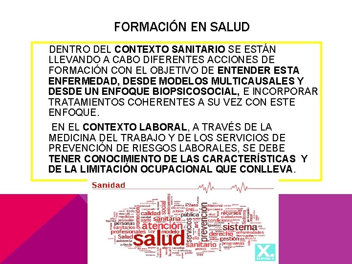 FORMACIÓN EN SALUD DENTRO DEL CONTEXTO SANITARIO SE ESTÁN LLEVANDO A CABO DIFERENTES ACCIONES