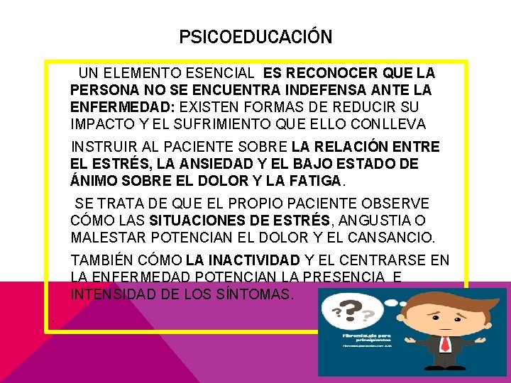 PSICOEDUCACIÓN UN ELEMENTO ESENCIAL ES RECONOCER QUE LA PERSONA NO SE ENCUENTRA INDEFENSA ANTE