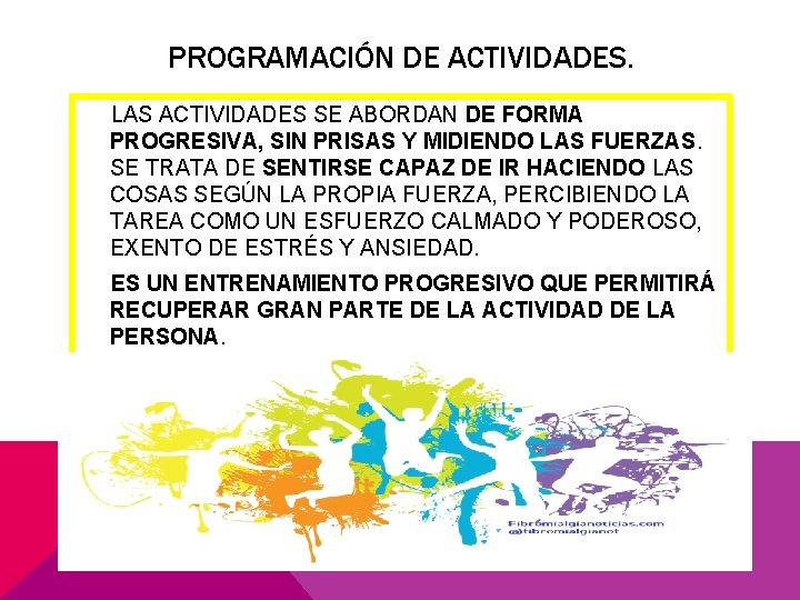 PROGRAMACIÓN DE ACTIVIDADES. LAS ACTIVIDADES SE ABORDAN DE FORMA PROGRESIVA, SIN PRISAS Y MIDIENDO