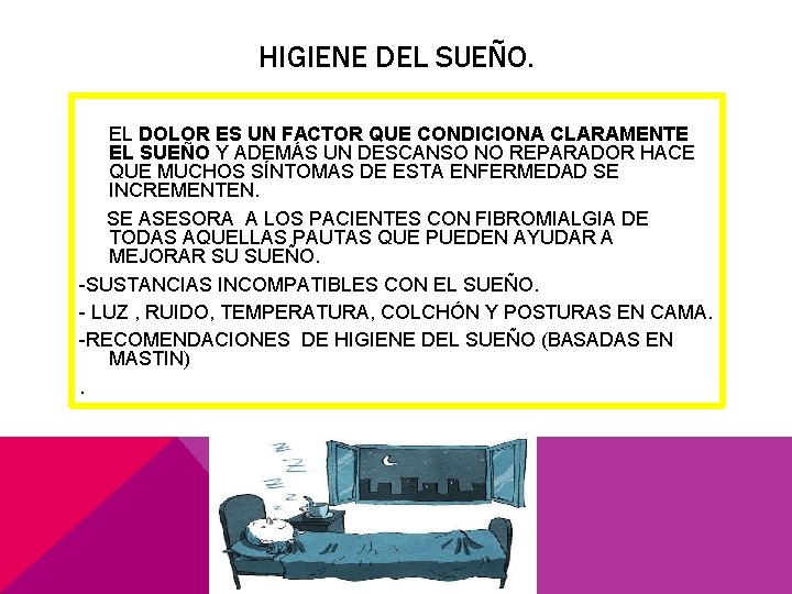 HIGIENE DEL SUEÑO. EL DOLOR ES UN FACTOR QUE CONDICIONA CLARAMENTE EL SUEÑO Y