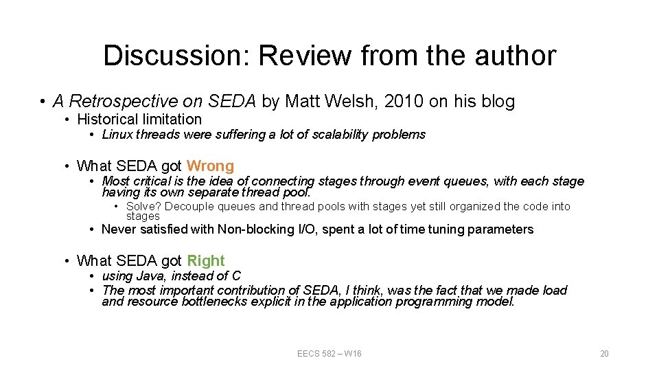 Discussion: Review from the author • A Retrospective on SEDA by Matt Welsh, 2010