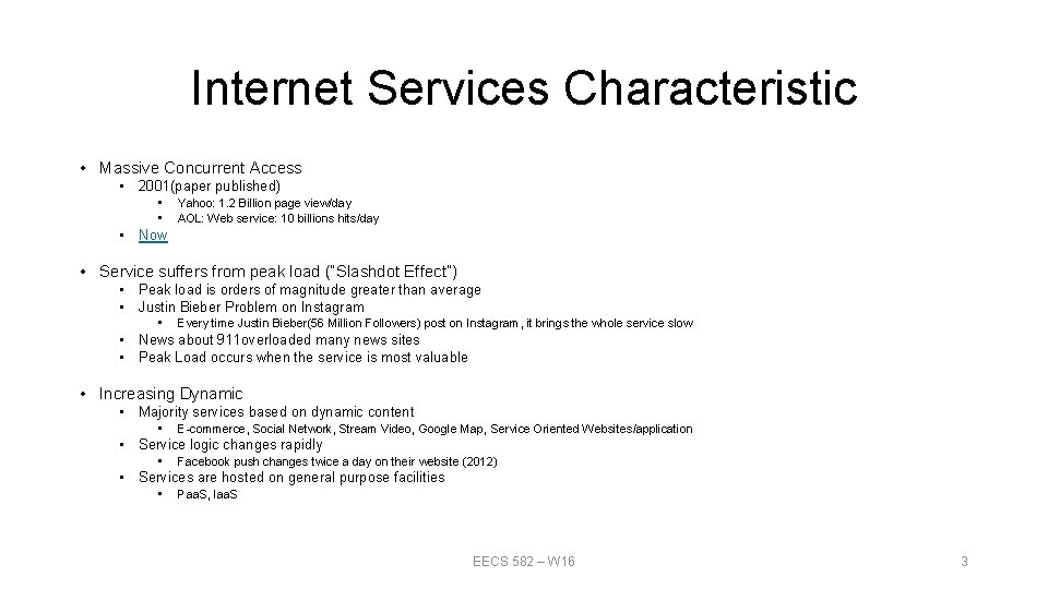 Internet Services Characteristic • Massive Concurrent Access • 2001(paper published) • • Yahoo: 1.