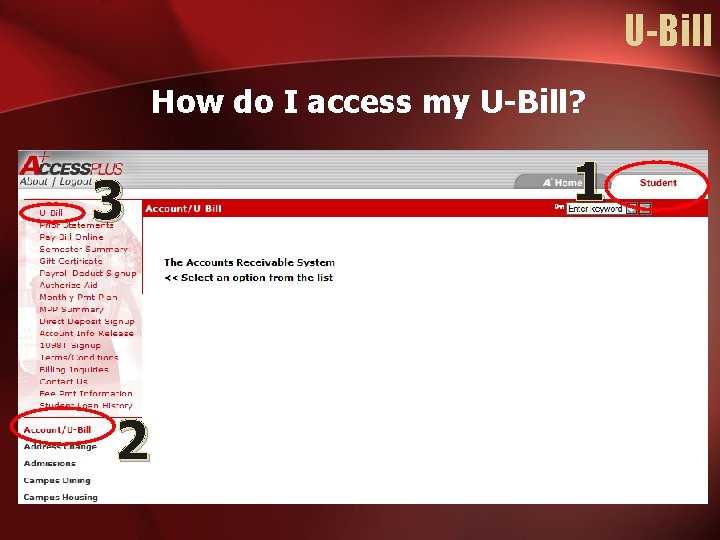 U-Bill How do I access my U-Bill? 3 2 1 