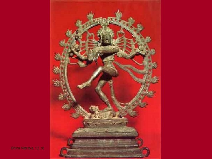 Shiva Natraya, 12. st. Shiva Natraya, 12. st.