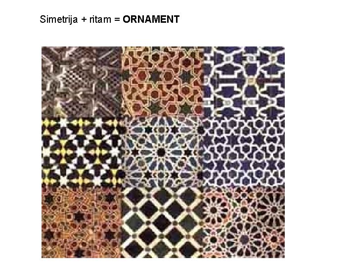 Simetrija + ritam = ORNAMENT 