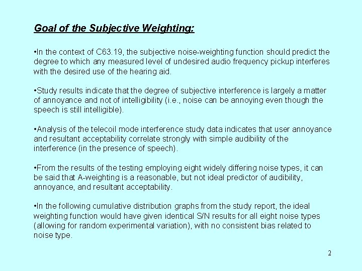 Goal of the Subjective Weighting: • In the context of C 63. 19, the