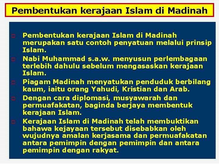 Pembentukan kerajaan Islam di Madinah o o o Pembentukan kerajaan Islam di Madinah merupakan