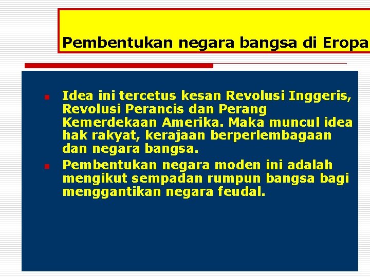 Pembentukan negara bangsa di Eropah n n Idea ini tercetus kesan Revolusi Inggeris, Revolusi