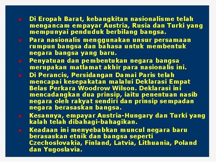 n n n Di Eropah Barat, kebangkitan nasionalisme telah mengancam empayar Austria, Rusia dan