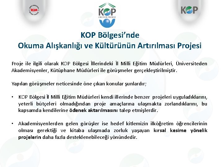 KOP Bölgesi’nde Okuma Alışkanlığı ve Kültürünün Artırılması Projesi Proje ilgili olarak KOP Bölgesi İllerindeki