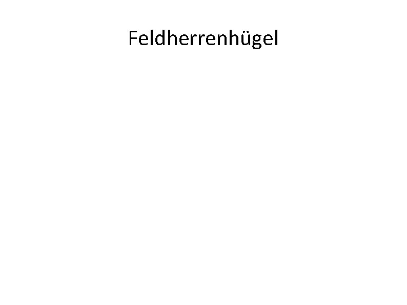 Feldherrenhügel 