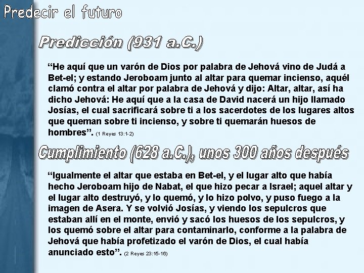 “He aquí que un varón de Dios por palabra de Jehová vino de Judá