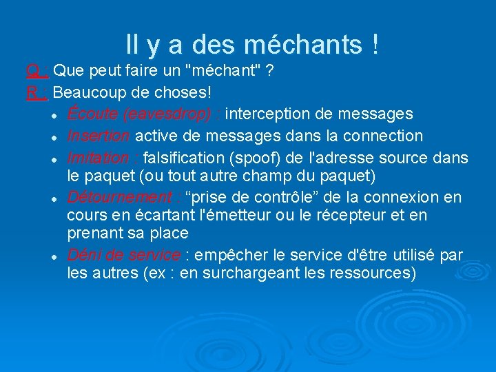 Il y a des méchants ! Q : Que peut faire un "méchant" ?