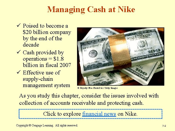 Managing Cash at Nike ü Poised to become a $20 billion company by the