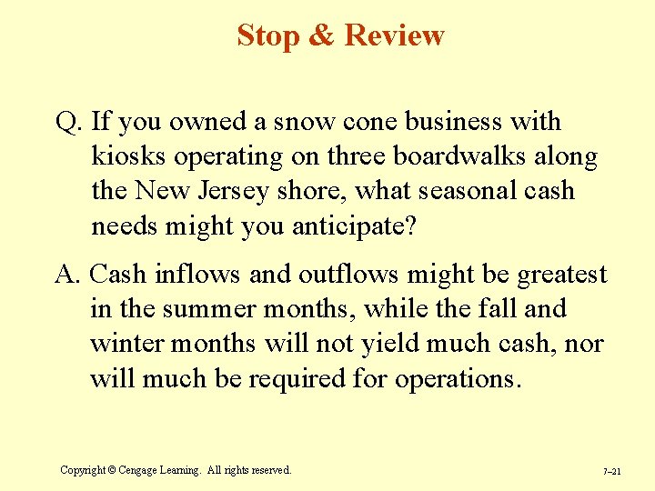Stop & Review Q. If you owned a snow cone business with kiosks operating