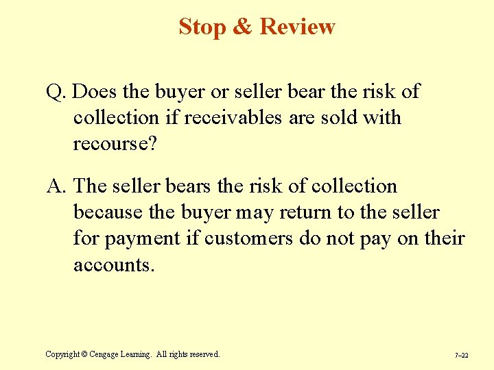Stop & Review Q. Does the buyer or seller bear the risk of collection