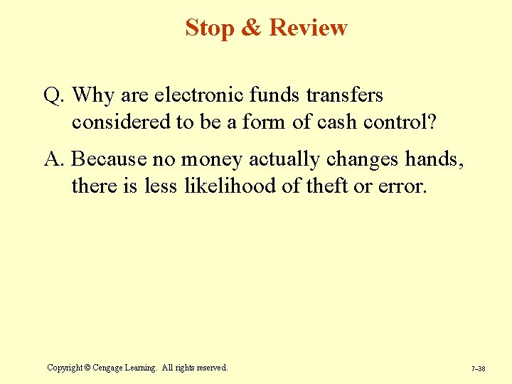 Stop & Review Q. Why are electronic funds transfers considered to be a form