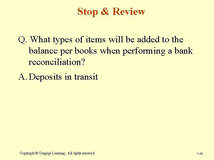 Stop & Review Q. What types of items will be added to the balance