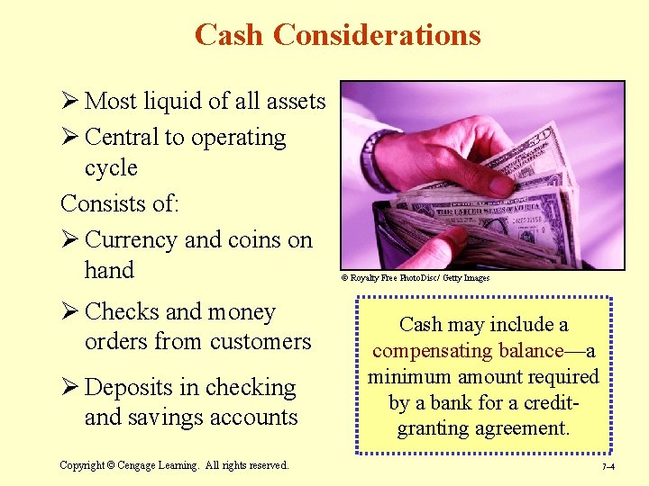 Cash Considerations Ø Most liquid of all assets Ø Central to operating cycle Consists
