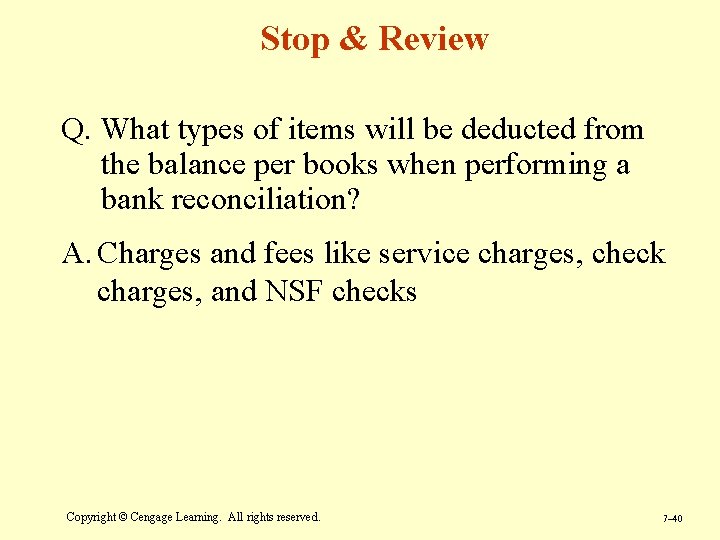 Stop & Review Q. What types of items will be deducted from the balance