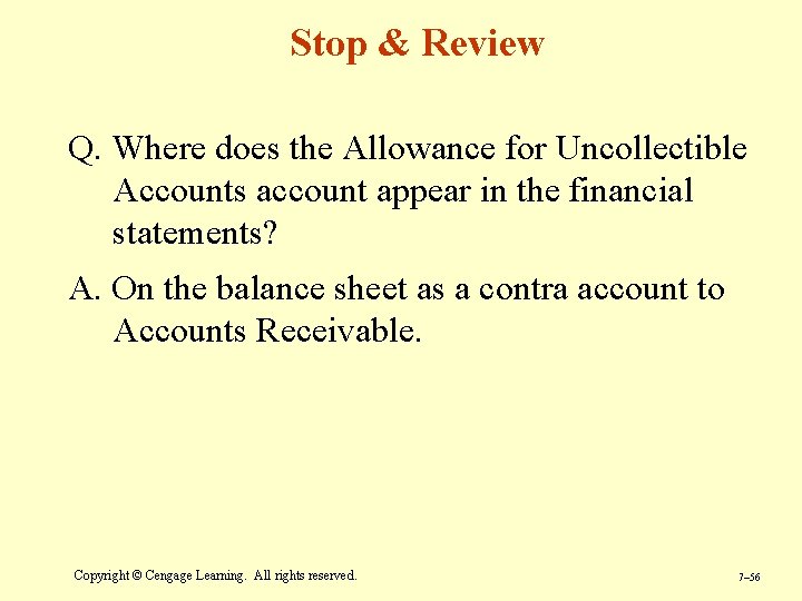 Stop & Review Q. Where does the Allowance for Uncollectible Accounts account appear in