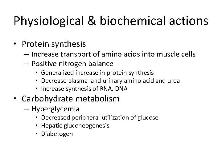 Physiological & biochemical actions • Protein synthesis – Increase transport of amino acids into