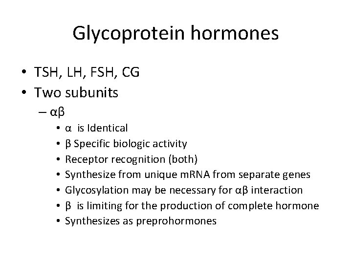 Glycoprotein hormones • TSH, LH, FSH, CG • Two subunits – αβ • •