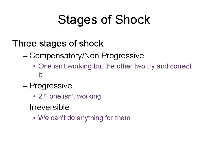 Stages of Shock Three stages of shock – Compensatory/Non Progressive • One isn’t working