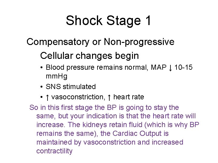 Shock Stage 1 Compensatory or Non-progressive Cellular changes begin • Blood pressure remains normal,