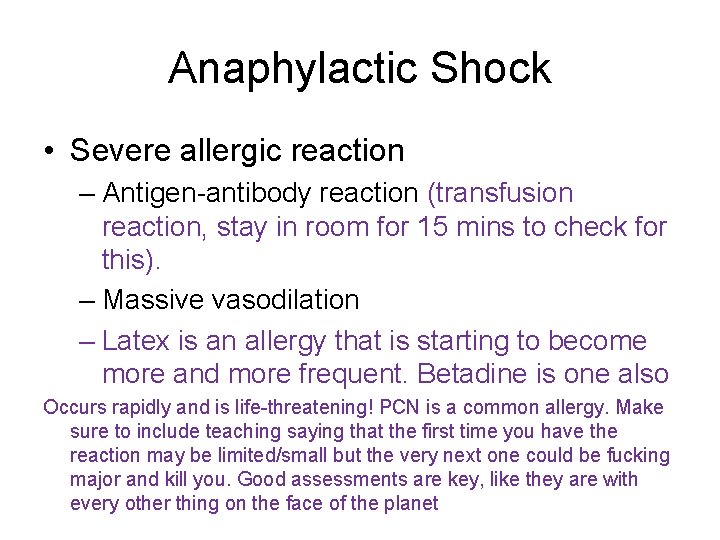 Anaphylactic Shock • Severe allergic reaction – Antigen-antibody reaction (transfusion reaction, stay in room