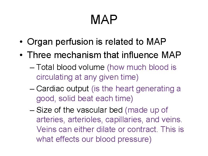 MAP • Organ perfusion is related to MAP • Three mechanism that influence MAP