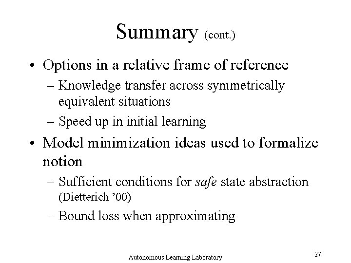Summary (cont. ) • Options in a relative frame of reference – Knowledge transfer