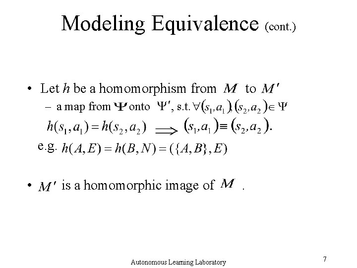 Modeling Equivalence (cont. ) • Let h be a homomorphism from – a map