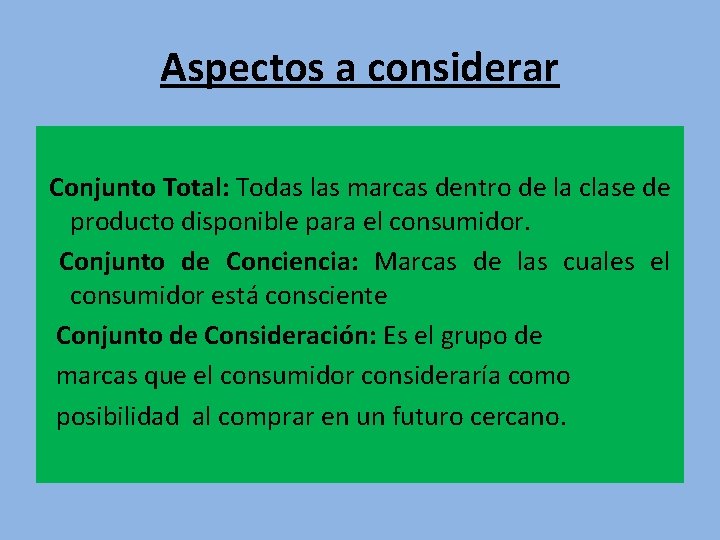 Aspectos a considerar Conjunto Total: Todas las marcas dentro de la clase de producto